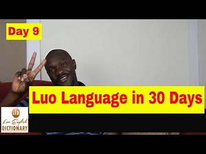 learn Luo in 30 days - Tips to help you master Luo Language Ep 9
