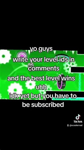 Write your level ids in the comments and subscribe