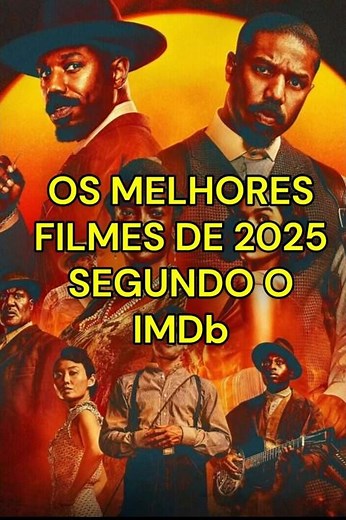 OS MELHORES FILMES DE 2025 SEGUNDO O IMDb!