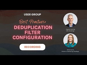 Deduplication Filter Best Practices: Cloudingo User Group