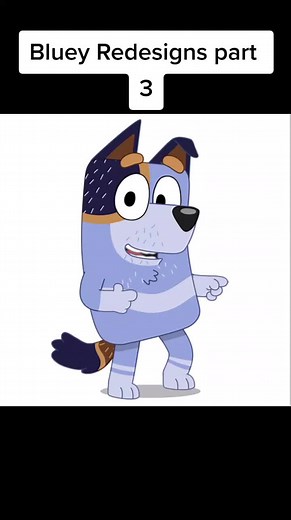 Bluey Redesigns part 3