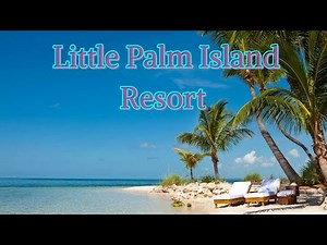 New Adults Only Resort | Little Palm Island Resort | Florida Keys