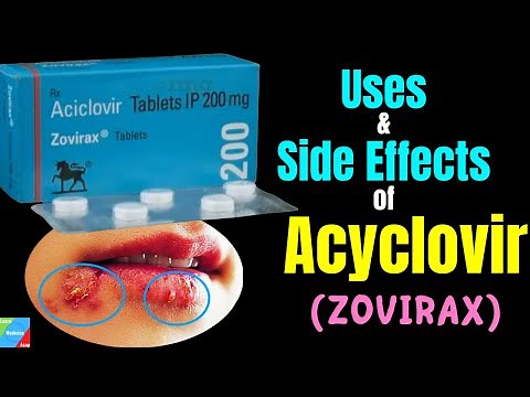Acyclovir – Side Effects, Uses, Mechanism of Action, Dosage, Interactions, Warnings
