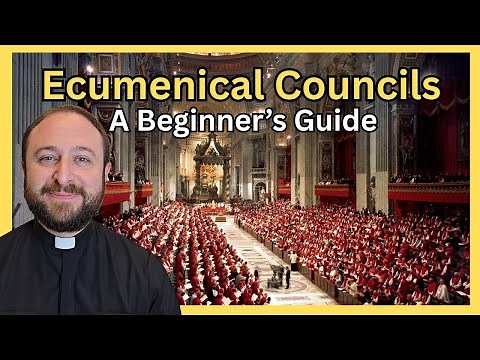 An Introduction to Ecumenical Councils: How they shape the Catholic Faith