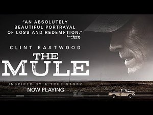 The Mule (2018) Movie || Clint Eastwood, Bradley Cooper, Laurence Fishburne | Review & Facts