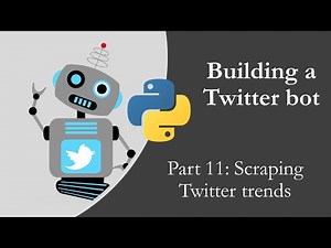Building a Twitter bot with Python p11 - Scraping Twitter trends