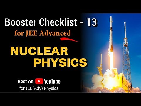 Nuclear Physics for JEE Advanced | Booster Checklist 13