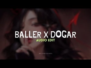 Baller X Dogar [ Audio edit ]