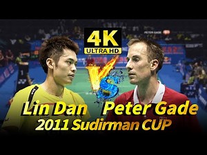 [4K50FPS] - MS - Lin Dan vs Peter Gade | 2011 Sudirman Cup Final | Best Quality