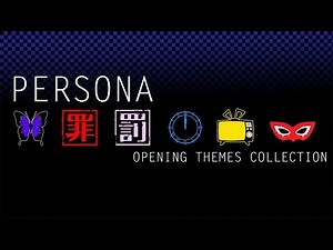 Opening Themes - Persona Music Compilation