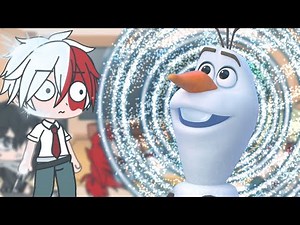 Mha react to Olaf || Part 2