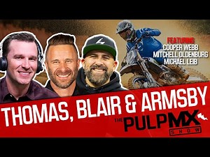 PulpMX Show 605 - Cooper Webb, Mitchell Oldenburg & Michael Leib w/ Blair, JT & Armsby in Studio