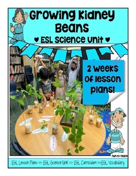 ESL Science Thematic Unit - Plant Science Experiment - ELD Resource - ENL - EFL
