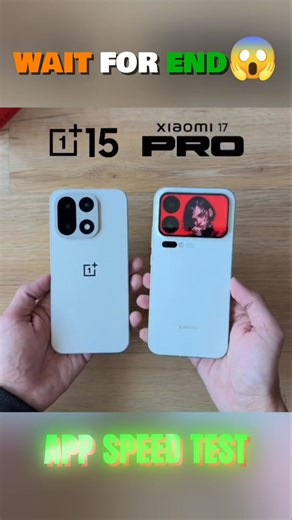 ☠️☠️ ONEPLUS 15 VS XIAOMI 17 PRO APP SPEED TEST 🚄#techreview #speedtest