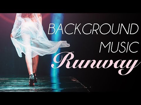 *Fashion Show Music* Runway Music, Background For Fashion Show Ramp Walk, Deep House, Catwalk C02
