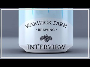 Warwick Farm Brewing Interview