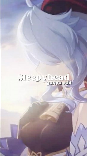 Sleepyhead by Passion Pit - ganyu edit ─ .✦ #genshinimpact #edit #ganyu
