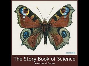 The Story Book of Science by Jean-Henri FABRE read by Various Part 2/2 | Full Audio Book