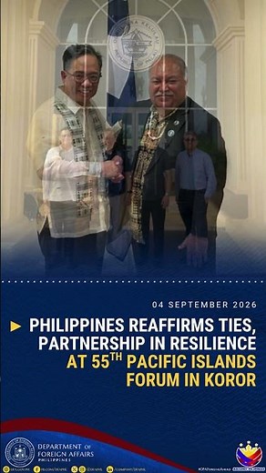 PH Reaffirms Ties, Partnership in Resilience at 55th Pacific Islands Forum | #DFAForgingAhead
