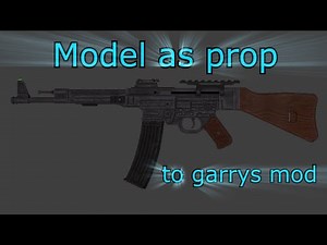 How to port any model as "Prop" to Garry's Mod