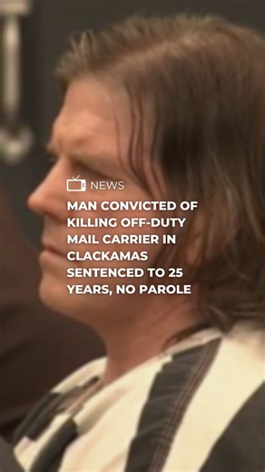 The man convicted of murdering an off-duty mail carrier in Clackamas County was sentenced Monday to 25 years in prison with no chance of parole. Find the full story on the FOX 12 app. | FOX 12 Oregon