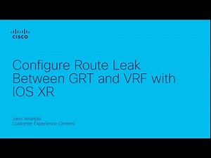 Configure Route Leak Between GRT and VRF on IOS XR | Simplify Cross-VRF Routing