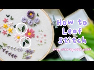 Learn the Leaf Stitch | Easy Embroidery Tutorial for Beginners
