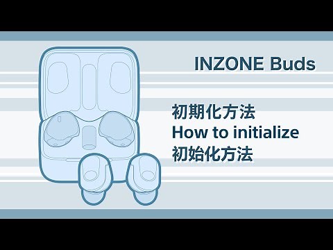 INZONE Buds How to initialize（初期化方法)