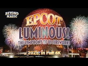 Luminous The Symphony of Us 2025 | Full Fireworks Show in 4K | EPCOT Walt Disney World