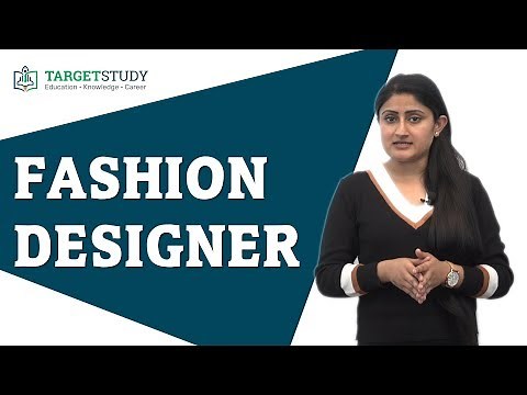 Fashion Designer - How to become a Fashion Designer - Courses, Process, Career Prospects and Salary