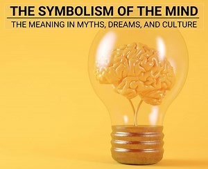 Mind Symbolism: Symbols & Meaning In Culture And Spirit