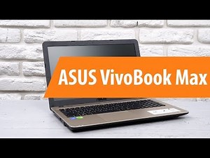 Распаковка ASUS VivoBook Max X541NC / Unboxing ASUS VivoBook Max X541NC