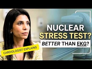 Nuclear Stress Test ? Cardiologist Explains Why You Could Need It