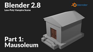 Making a low-poly vampire scene - Part 1 - Mausoleum | Blender 2.8