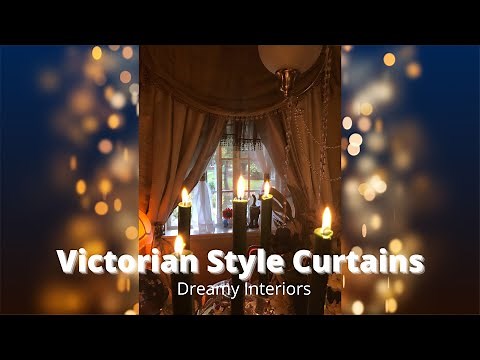 Dreamy Victorian Curtains, and Elegant Interiors!