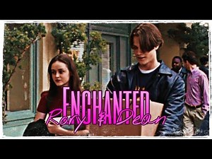 Enchanted | Dean + Rory | Gilmore Girls Edit