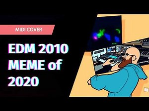 EDM 2010 become MEGA MEME in 2020!