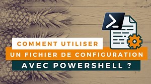 Créer un fichier de configuration PSD1 pour un script PowerShell | IT-Connect