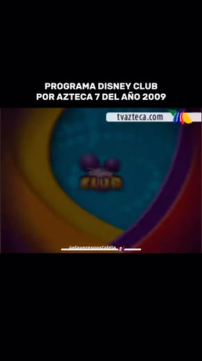 PROGRAMA DISNEY CLUB POR AZTECA 7 DEL AÑO 2009 #elayeresnostalgia #recuerdostvmexico #miinfancia #Retro #disneyclub | El ayer es nostalgia