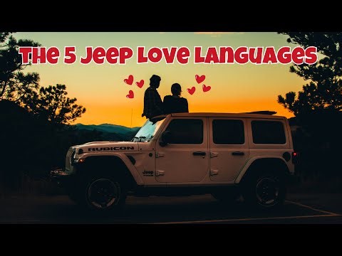 The 5 Jeep Love Languages | How Jeep Owners Connect With Their Jeeps