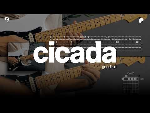 Cicada - Good Kid (Guitar tutorial with tabs and chords)