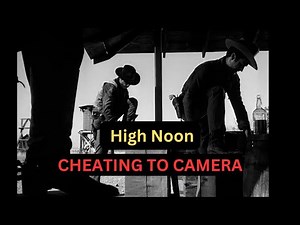 Cheating to Camera: Advanced Blocking Technique | High Noon (1952)