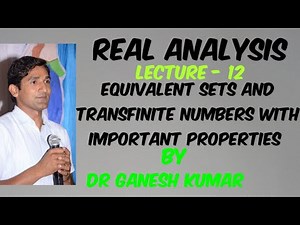 Lecture - 12- Equivalent Sets and transfinite numbers with important properties
