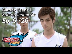 Blazing Teens 1 Ep. 6/26 Bahasa Indonesia