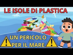 LE ISOLE DI PLASTICA #mare, #apprendimento, #plastica