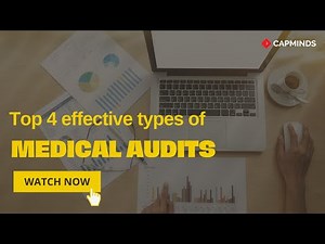 Top 4 Effective Types Of Medical Audits To Know - CAPMINDS.COM