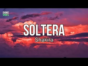 Shakira - Soltera (Lyrics) | Yo tengo derecho de portarme mal pa’ pasarla bien