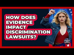 How Does Evidence Impact Discrimination Lawsuits?