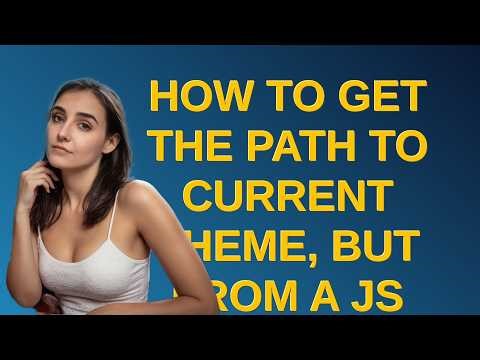Wordpress: How to get the path to current theme, but from a JS file?