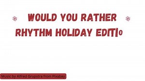 Holiday/Christmas Would You Rather Rhythm Game Easy
